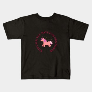 Keep calm you unicorn power Kids T-Shirt